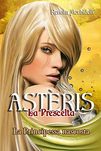Astèris: La Prescelta