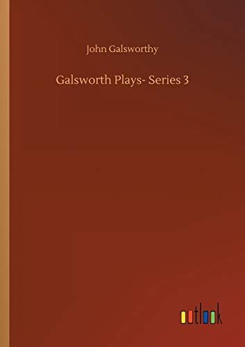 Galsworth Plays- Series 3