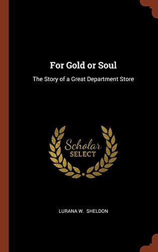 For Gold Or Soul: The Story Of A Great Department Store