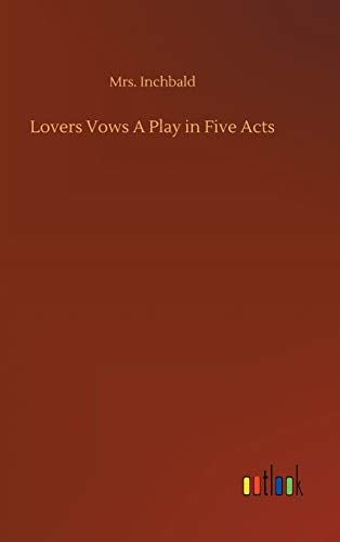 Lovers Vows A Play In Five Acts