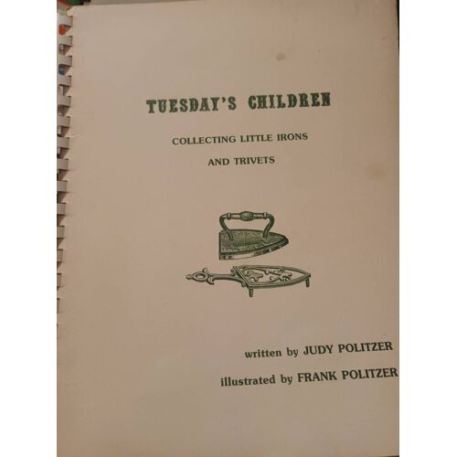 Tuesday's Children. Collecting Little Irons And Trivets. Judy Politzer.