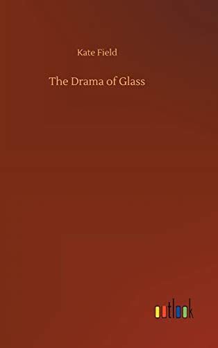 The Drama Of Glass