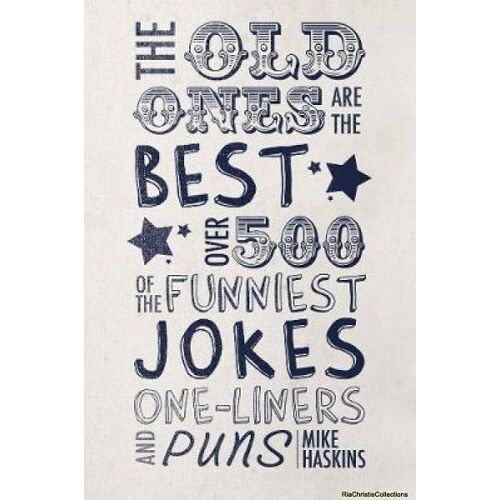The Old Ones Are The Best Jokes