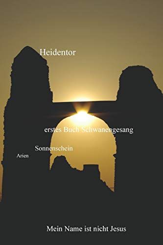 Heidentor: Mein Name Ist Nicht Jesus: 1 (Schwanengesang)