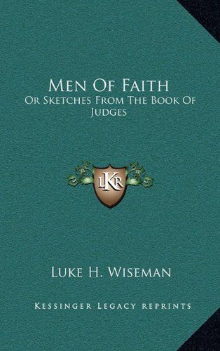 Men Of Faith: Or Sketches From The Book Of Judges