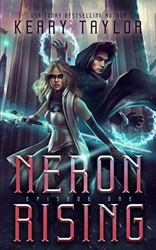 Neron Rising: A Space Fantasy Romance: 1 (The Neron Rising Saga)