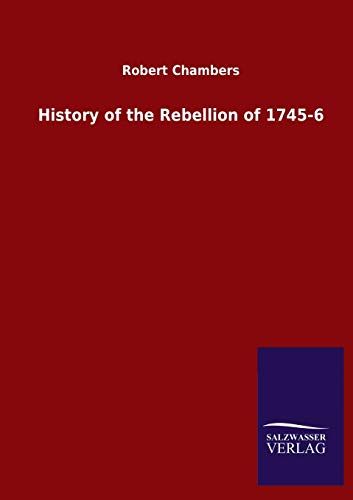 History Of The Rebellion Of 1745-6