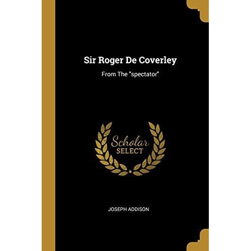 Sir Roger De Coverley: From The "Spectator
