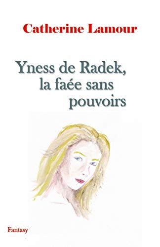 Yness De Radek, La Faée Sans Pouvoirs