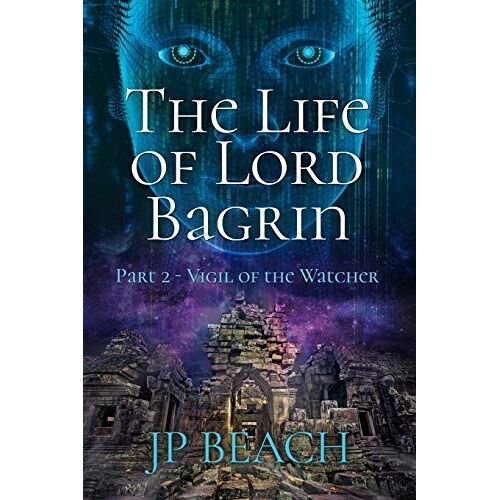 The Life Of Lord Bagrin: Part 2 - Vigil Of The Watcher