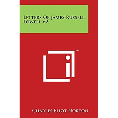 Letters Of James Russell Lowell V2
