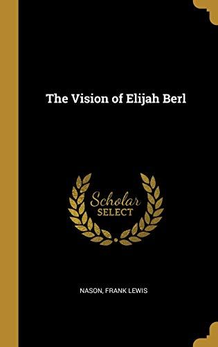 The Vision Of Elijah Berl