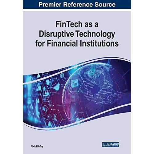 Fintech As A Disruptive Technology For Financial Institutions
