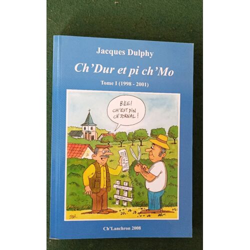 Jacques Dulphy, Ch'dur Et Pi Ch'mo, Tome 1