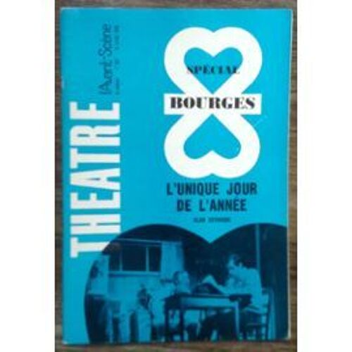 L'avant-Scène Théâtre N°361 Juillet 1966 Spécial Bourges L'unique Jour De L'année Alan Seymour