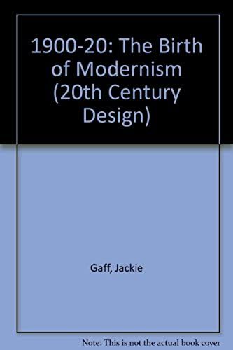 1900-20: The Birth Of Modernism (20th Century Design)