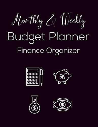 Monthly & Weekly Budget Planner: Finance Bill Organizer, Financial Tracker, Expense Book, Worksheet 8.5 X 11 Large Size (17.59 X 11.25 Inch) (Stay Organized)