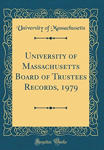University Of Massachusetts Board Of Trustees Records, 1979 (Classic Reprint)