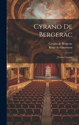 Cyrano De Bergerac: [Textes Choisis]