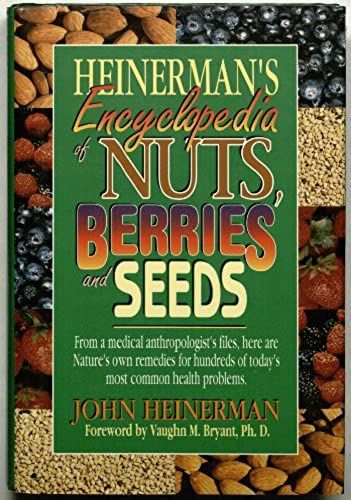 Heinerman's Encyclopedia Of Nuts, Berries And Seeds