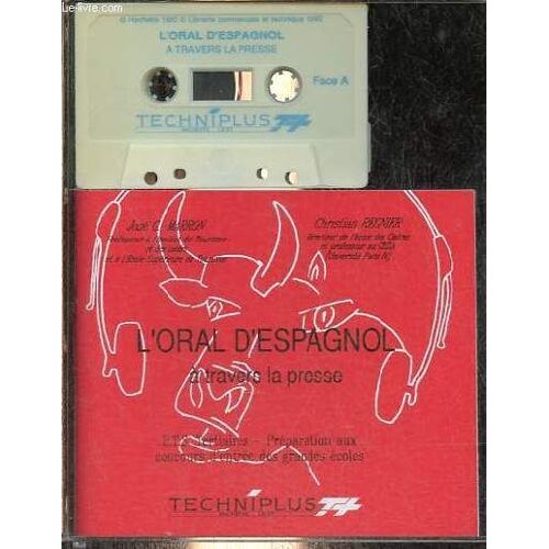 L Oral D Espagnol À Travers La Presse - B.T.S. Tertiaires - Préparation Aux Concours D Entrée Des Grandes Écoles - Livre + Cassette.