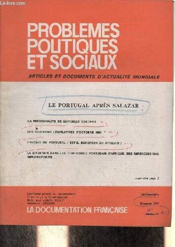 Problèmes Politiques Et Sociaux N°57 29 Janvier 1971 - Le Portugal Après Salazar - La Personnalité De Marcello Caetano - Les Élections Législatives D Octobre 1969 - L Avenir Du Portugal : Est-Il(...)
