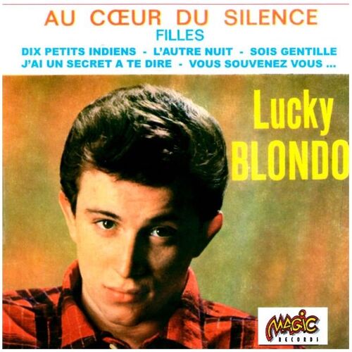 Lucky Blondo : Au Coeur Du Silence