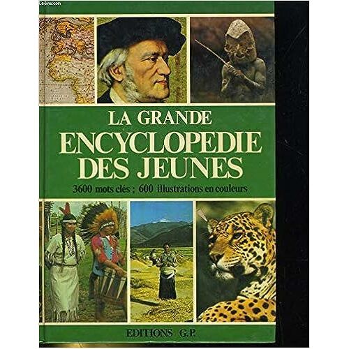 La Grande Encyclopédie Des Jeunes. 3600 Mots Clés; 600 Illustrations En Couleurs