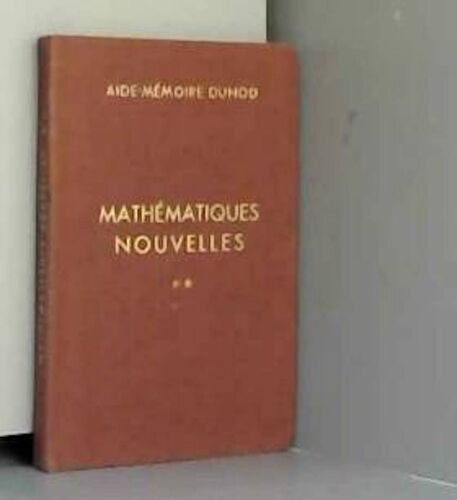 Faure: Aide-Mémoire Dunod: Mathématiques Nouvelles  Tome Ii