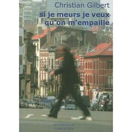 Si Je Meurs Je Veux Qu On M Empaille