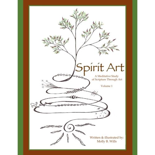 Spirit Art: A Meditative Study Of Scripture Through Art Vol. 1