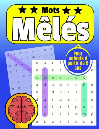 Mots Cachés Pour Enfants À Partir De 8 Ans: Livre D'apprentissage Au Quotidien Pour Entrainer La Mémoire - Cadeau D'anniversaire (French Edition)
