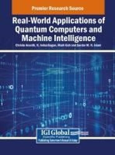 Real-World Applications Of Quantum Computers And Machine Intelligence