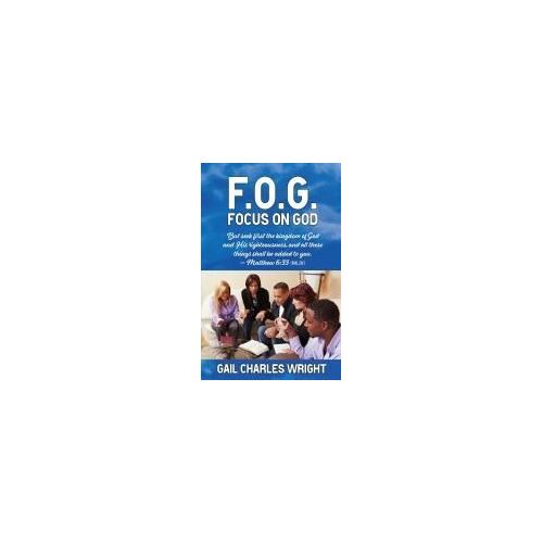 F.O.G.: Focus On God