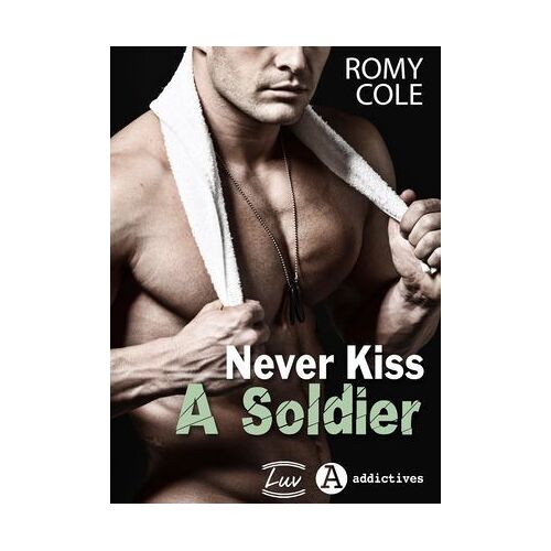 Never Kiss A Soldier