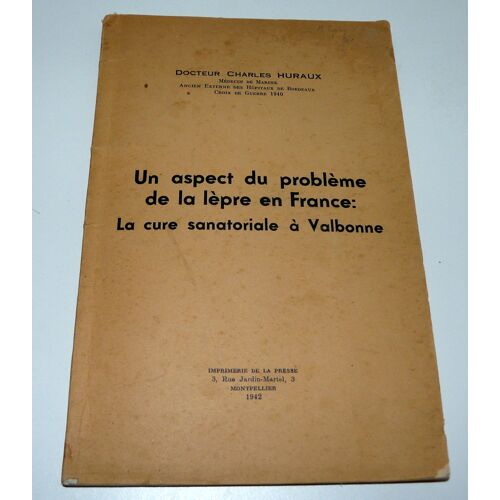 Docteur Charles Huraux, Un Aspect Du Problème De La Lèpre En France: La Cure Sanatoriale À Valbonne, Avec Envoi Autographe