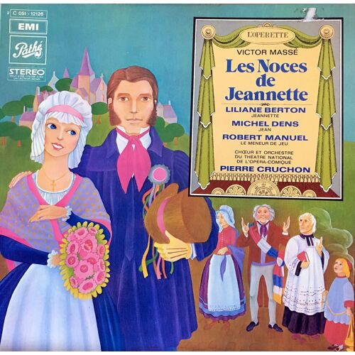 Victor Massé - "Les Noces De Jeannette" - Disque Vinyle Lp 33 Tours - Emi C051-12126 : Liliane Berton, Michel Dens, Robert Manuel, Choeur Et Orchestre Du Théâtre National De L'opéra Comique