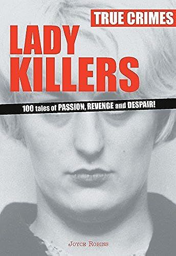 True Crimes Lady Killers