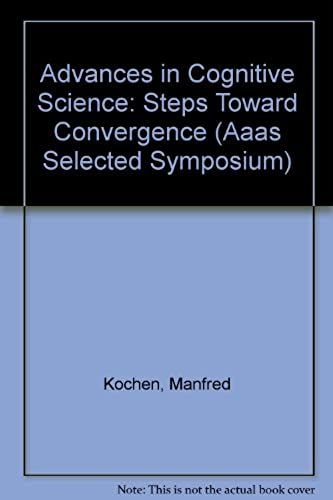 Advances In Cognitive Science: Steps Toward Convergence (Aaas Selected Symposium)