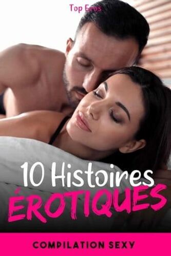 10 Histoires Érotiques - Compilation Sexy