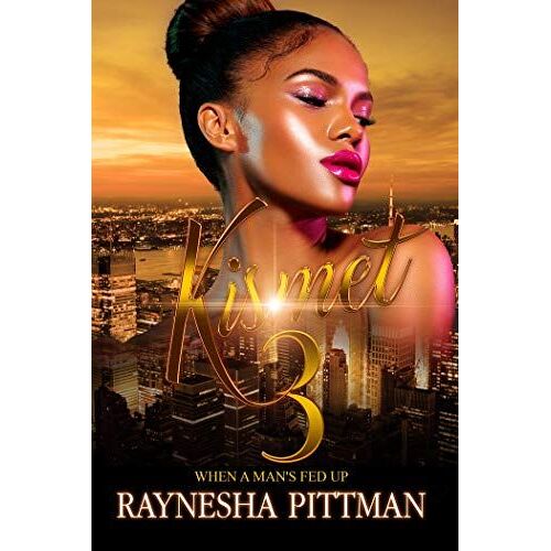 Kismet 3: When A Man's Fed Up