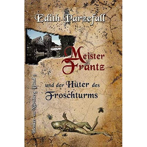 Meister Frantz Und Der Hüter Des Froschturms