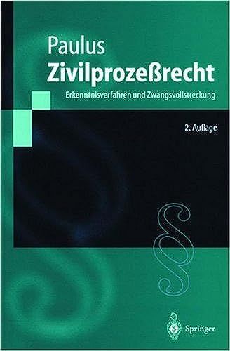 Zivilproze Recht: Erkenntnisverfahren Und Zwangsvollstreckung (Springer-Lehrbuch)