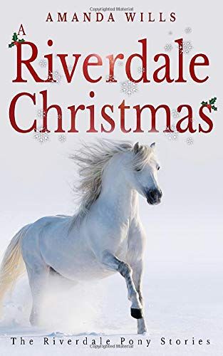 A Riverdale Christmas (The Riverdale Pony Stories)