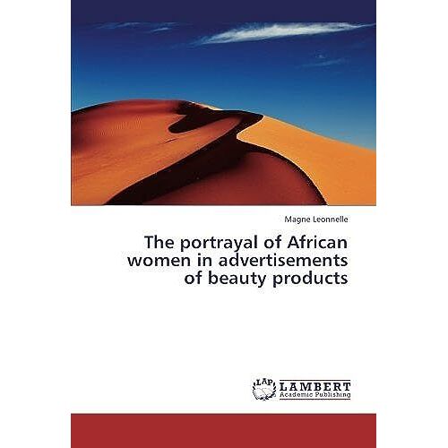 The Portrayal Of African Women In Advertisements Of Beauty Products