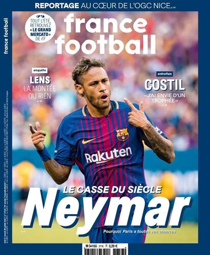 France Football N° 3716 - 25 Juillet 2017 - Le Casse Du Siècle : Neymar / Costil / Lens