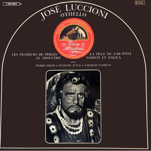 José Luccioni - Disque Vinyle Lp 33 Tours - Emi C 053-10643 - Othello, Les Pécheurs De Perles, Le Trouvère, Samson Et Dalila, Le Fille Du Far-West