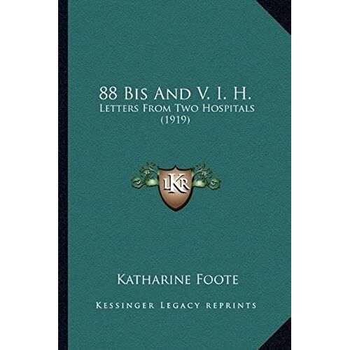 88 Bis And V. I. H.: Letters From Two Hospitals (1919)