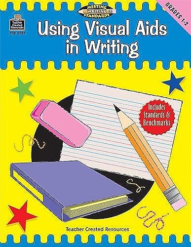 Using Visual Aids In Writing, Grades 1-2 (Meeting Writing Standards Series)