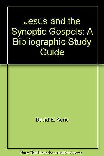 Jesus And The Synoptic Gospels: A Bibliographic Study Guide